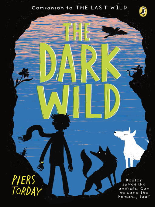 Title details for The Dark Wild by Piers Torday - Available